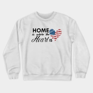 Proud American - Home is where the heart is Crewneck Sweatshirt